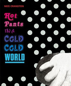 Hot Pants in a Cold Cold World