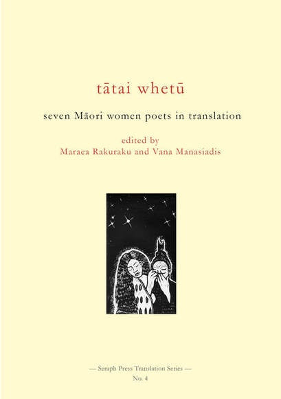 Tātai Whetū : Seven Māori Women Poets in Translation - Strange Goods