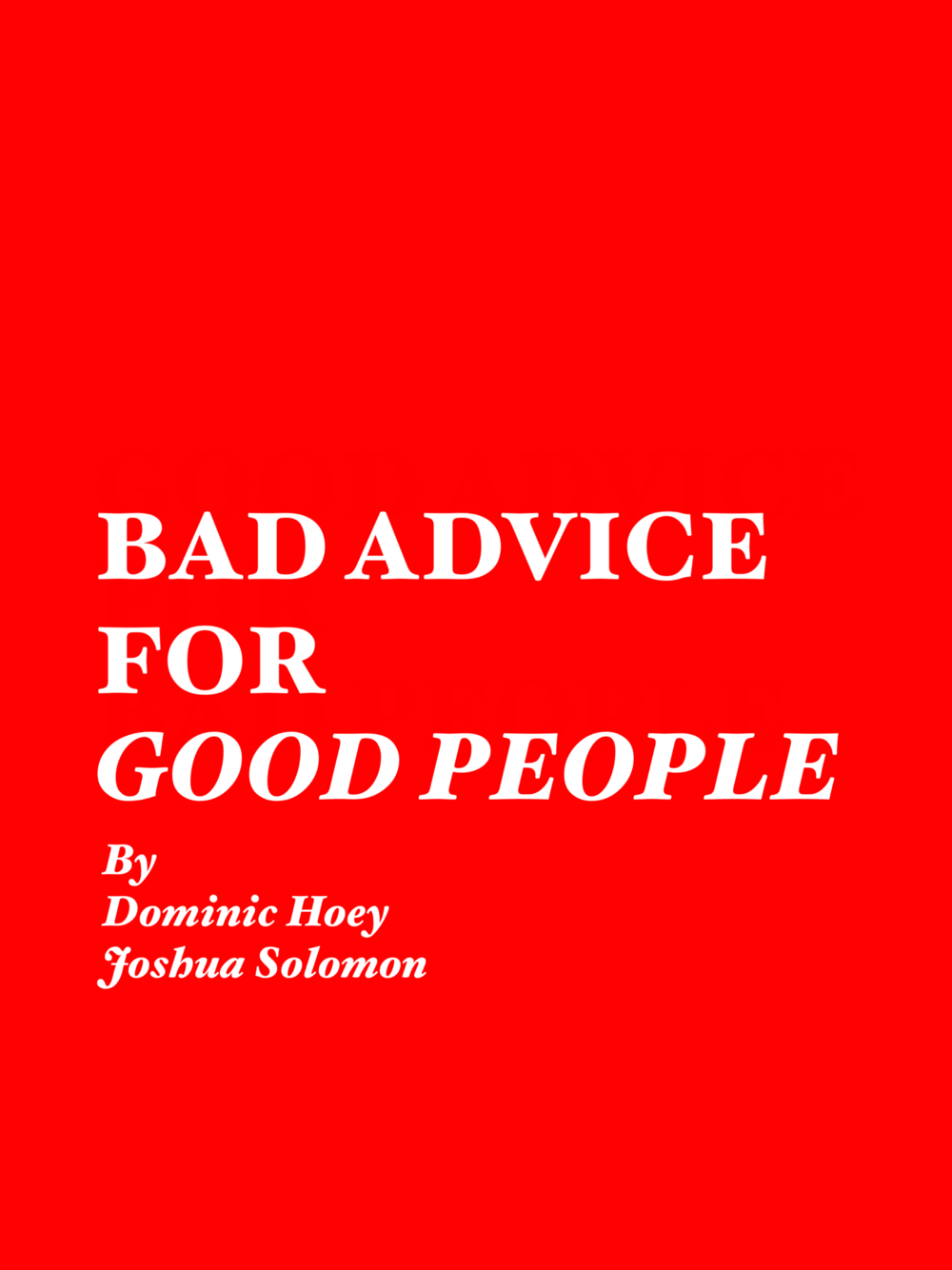 Bad Advice For Good People