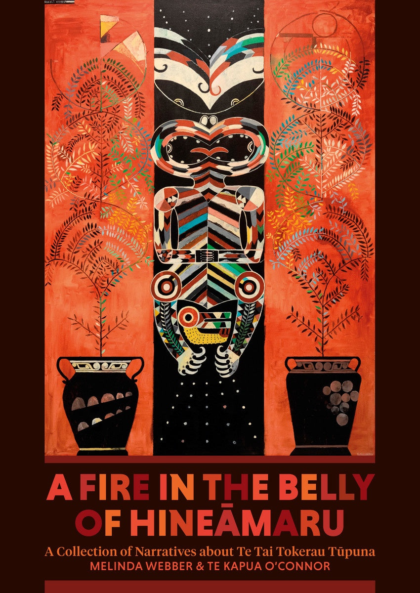 A Fire in the Belly of Hineāmaru : A Collection of Narratives about Te Tai Tokerau Tūpuna