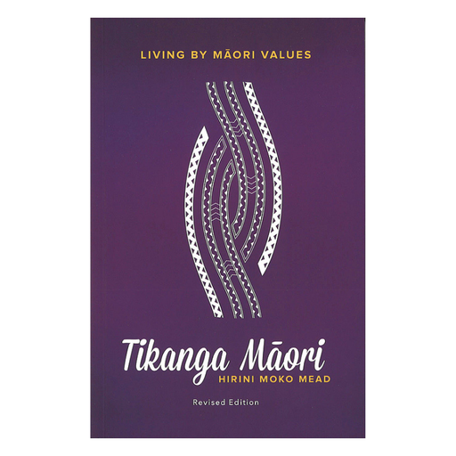 Tikanga Māori: Living by Māori Values - Strange Goods