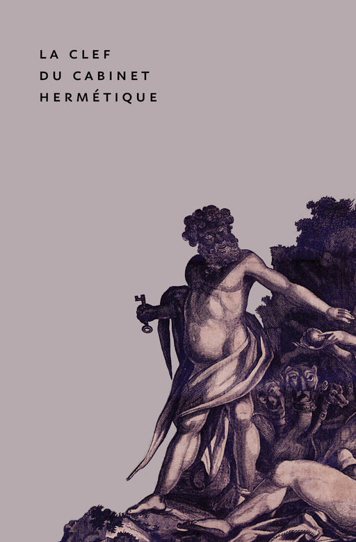 The Key to the Hermetic Sanctum: La Clef du Cabinet Hermétique