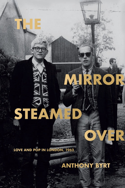 The Mirror Steamed Over: Love and Pop in London, 1962
