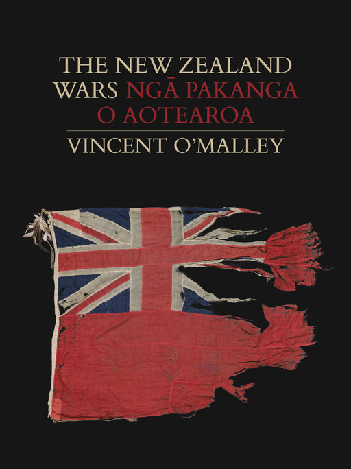 The New Zealand Wars Ngā Pakanga o Aotearoa - Strange Goods