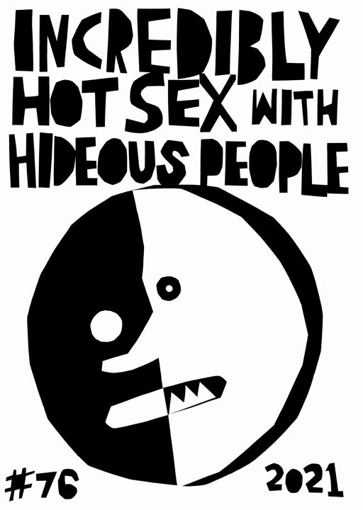 Incredibly Hot Sex with Hideous People Issue 76