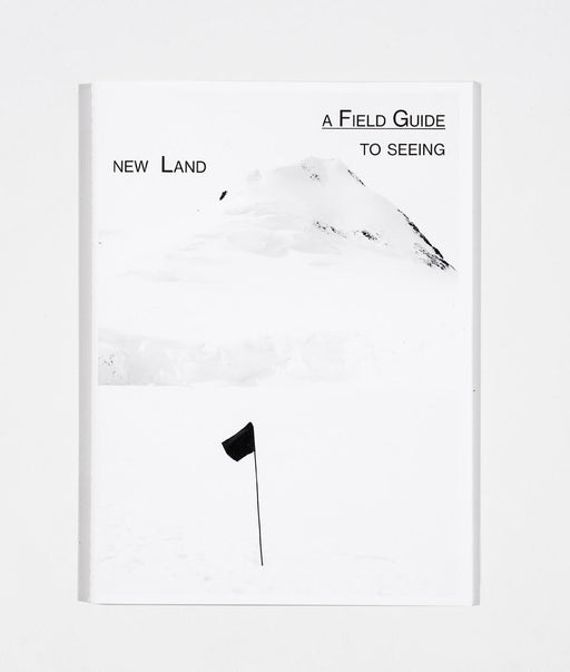 A Field guide to seeing new Land